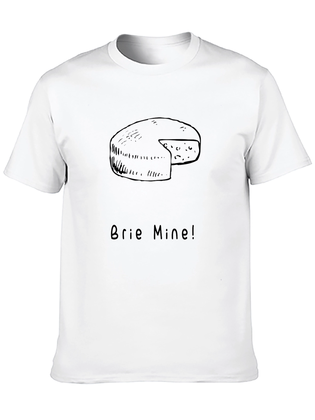 Brie Mine! Graphic T-Shirt