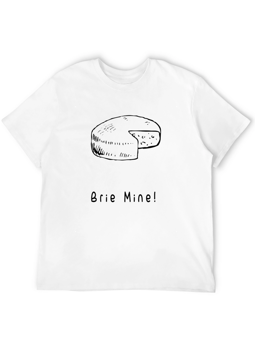 Brie Mine! Graphic T-Shirt