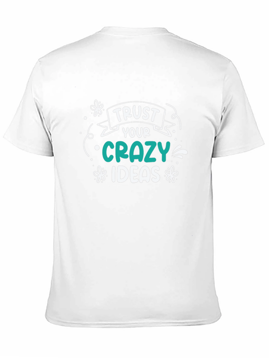 Trust Your Crazy Ideas Black Graphic T-Shirt
