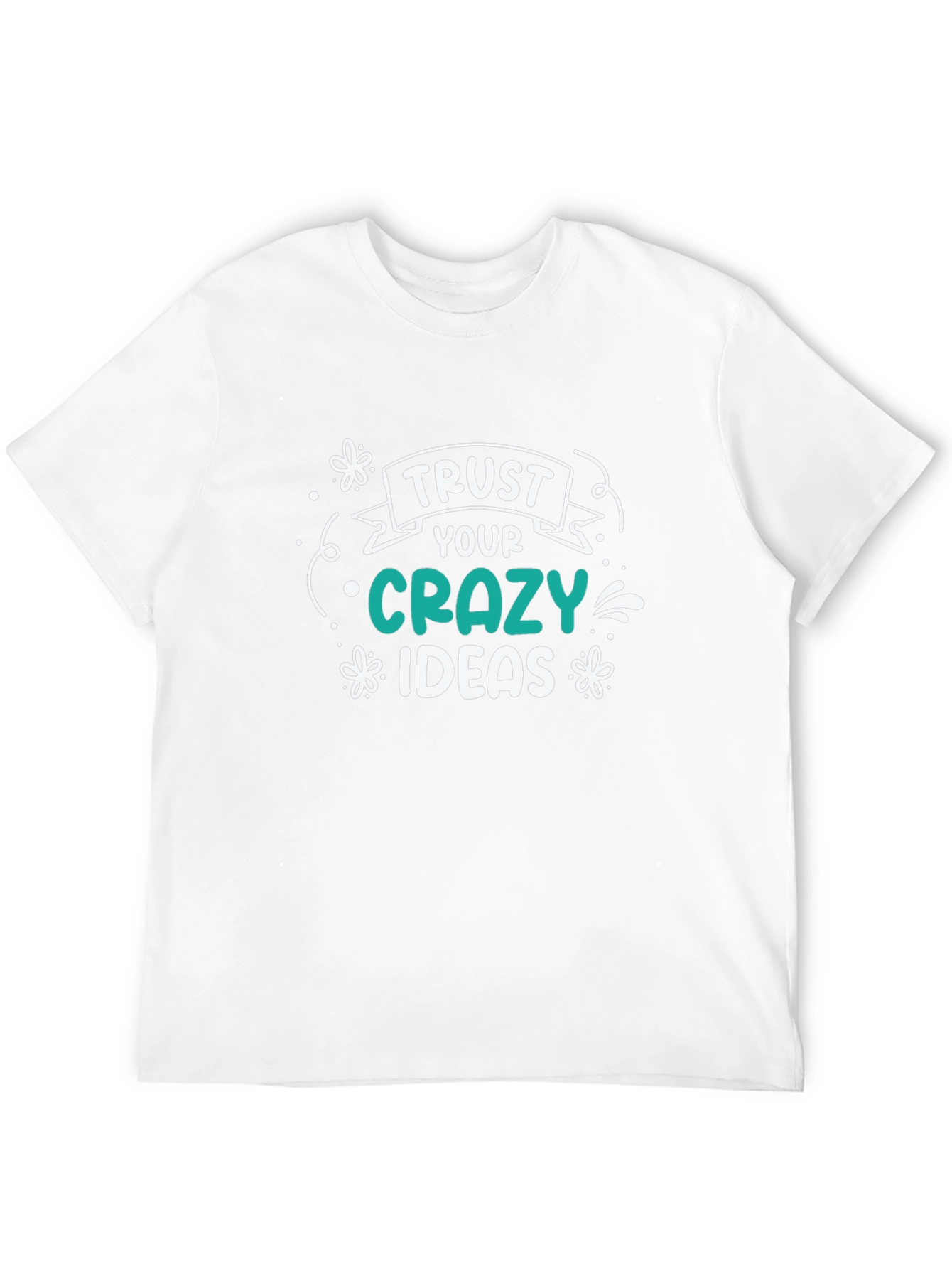 Trust Your Crazy Ideas Black Graphic T-Shirt