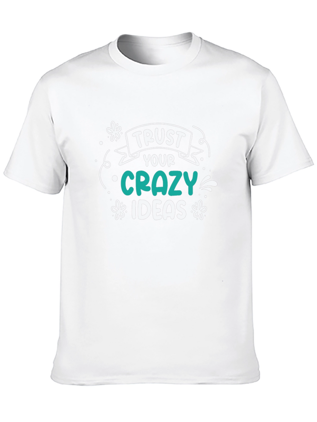 Trust Your Crazy Ideas Black Graphic T-Shirt