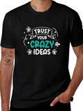 Trust Your Crazy Ideas Black Graphic T-Shirt