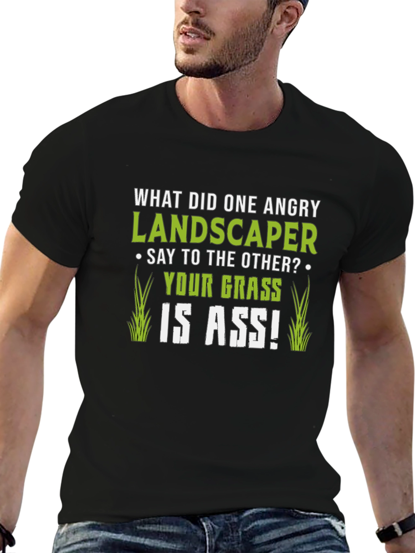Funny Landscaper T-Shirt: Your Grass is ASS!