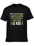 Funny Landscaper T-Shirt: Your Grass is ASS!