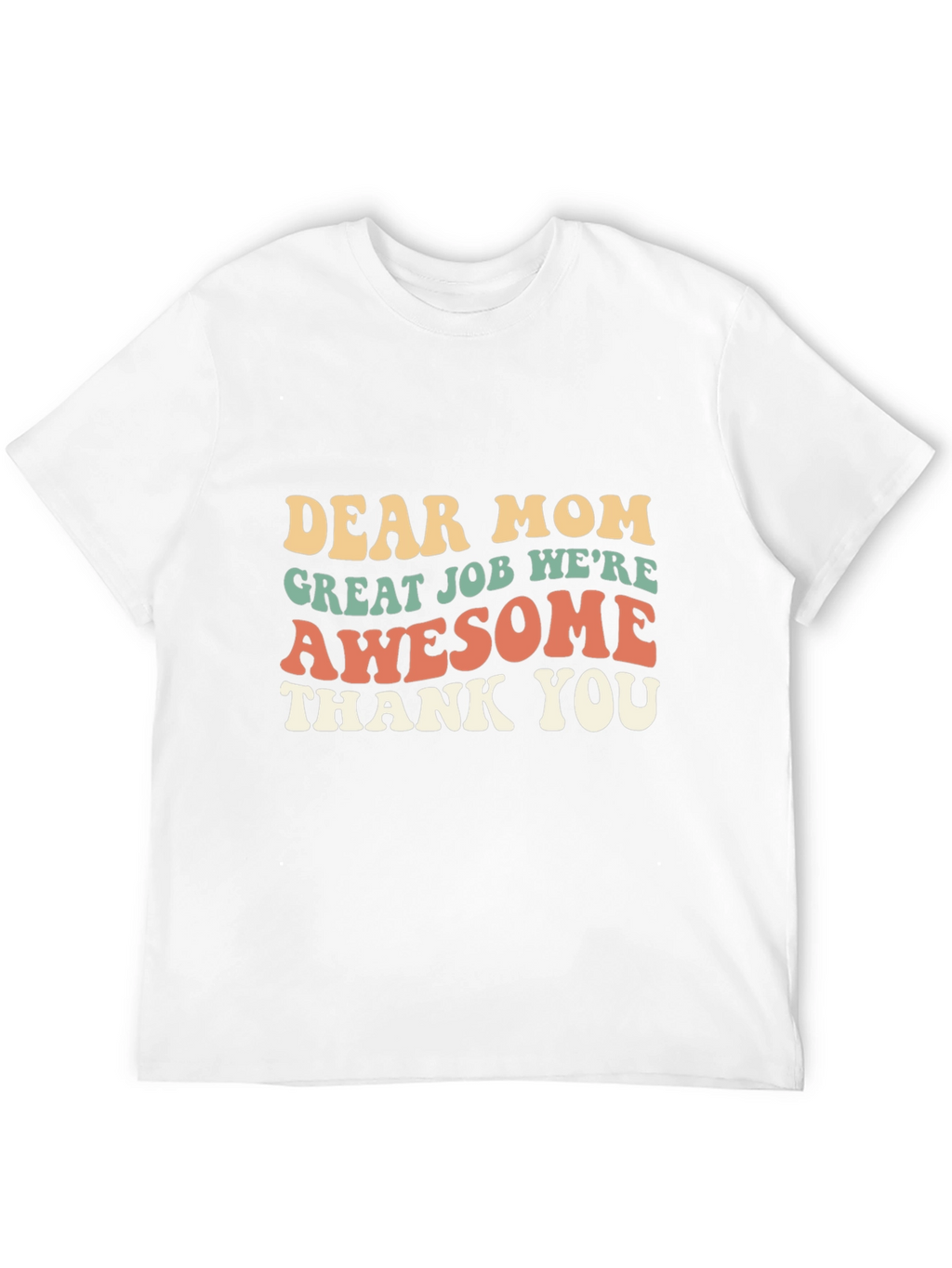 Dear Mom Awesome T-Shirt