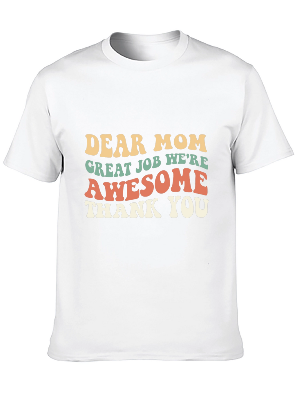 Dear Mom Awesome T-Shirt