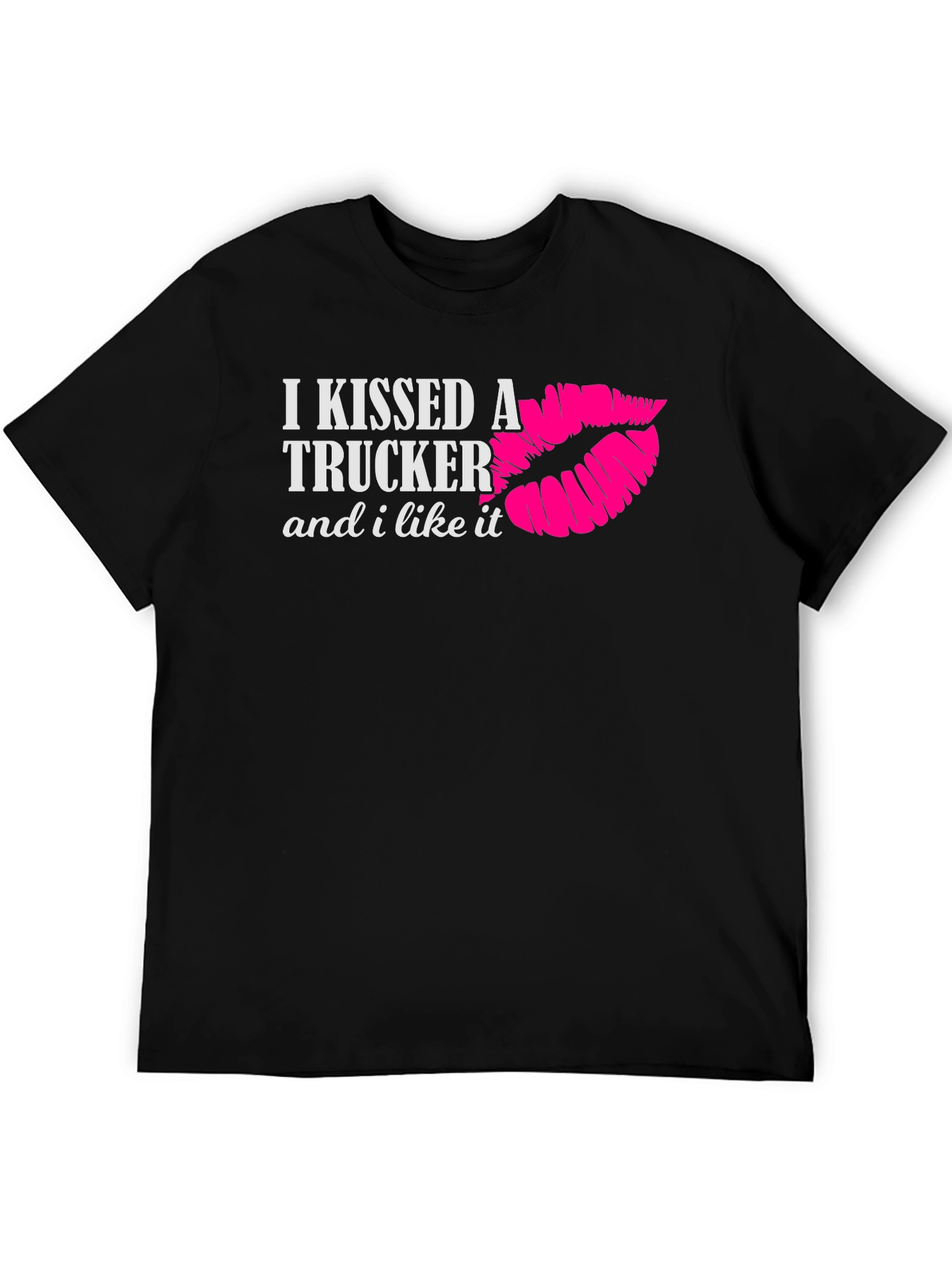 I Kissed a Trucker T-Shirt