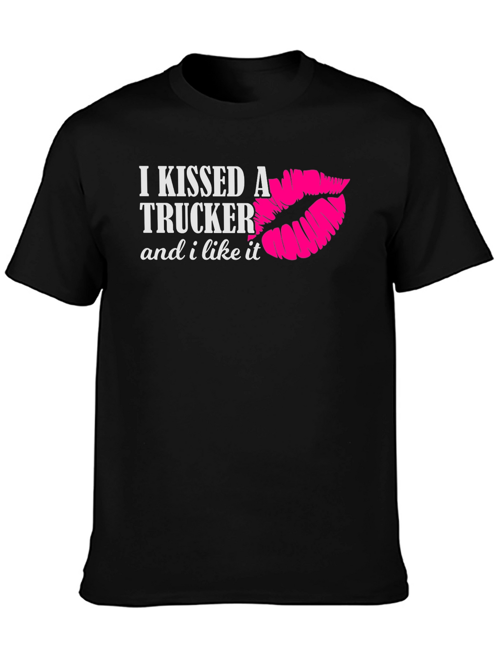 I Kissed a Trucker T-Shirt
