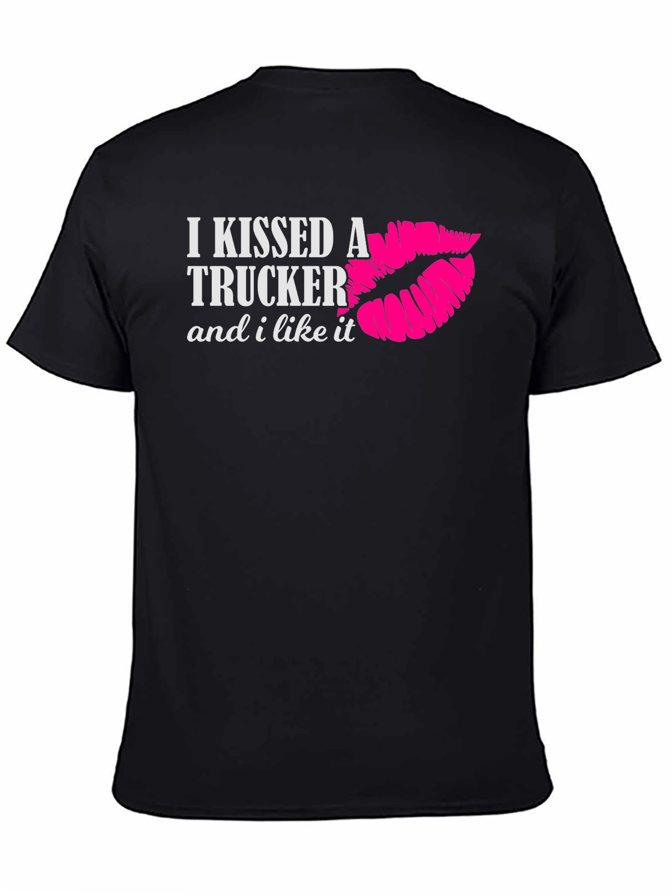 I Kissed a Trucker T-Shirt
