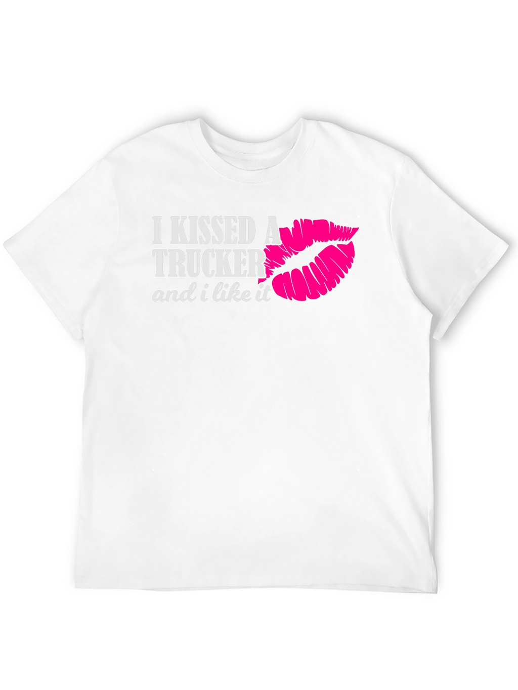 I Kissed a Trucker T-Shirt