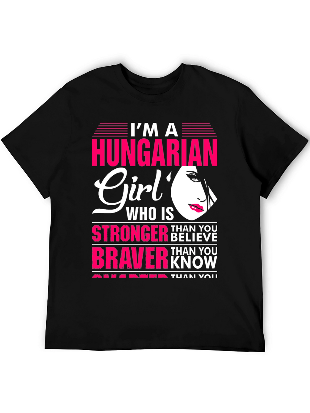Hungarian Girl Stronger Braver Smarter T-Shirt