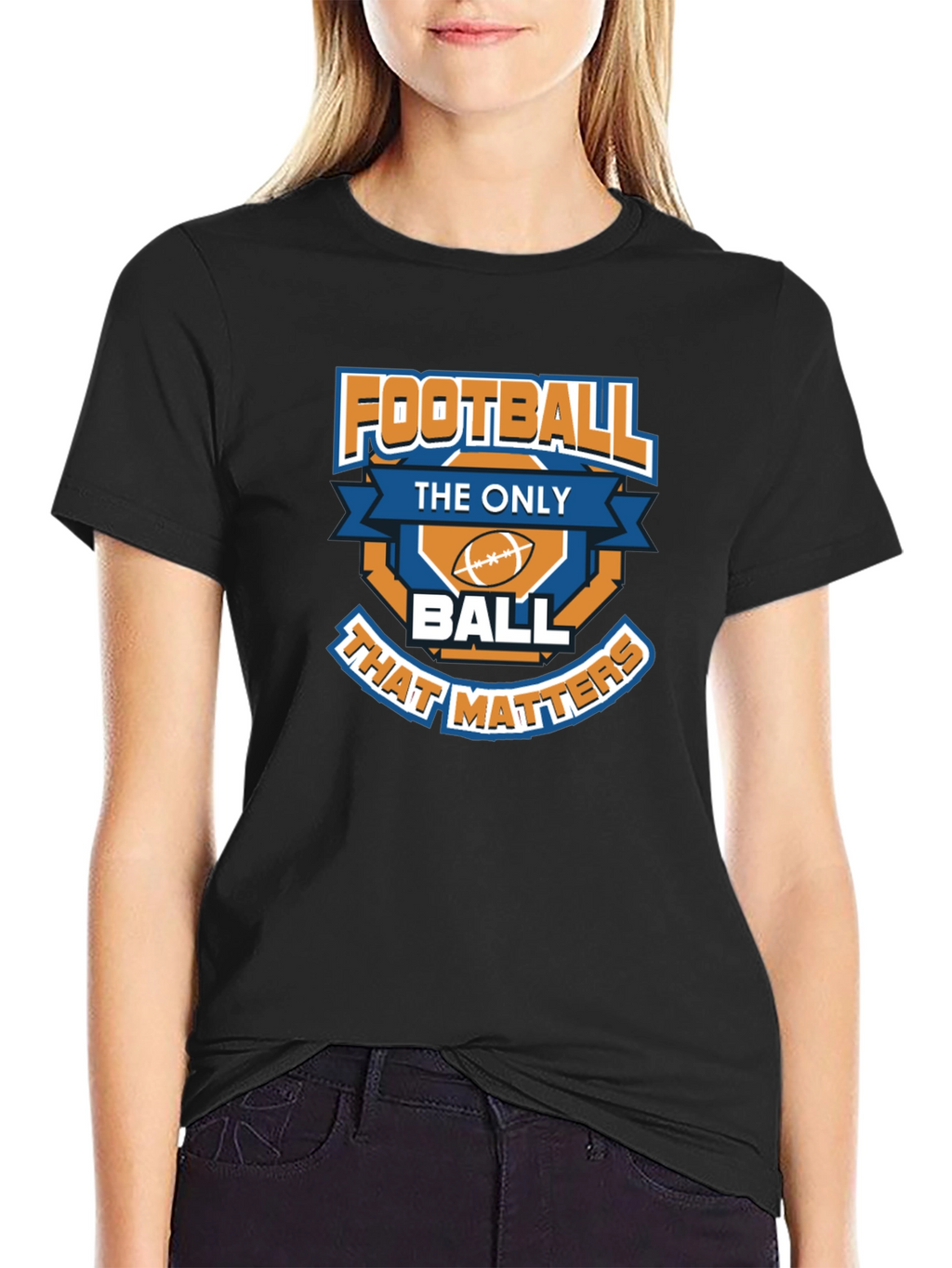 Football is the Only Ball That Matters T-Shirt