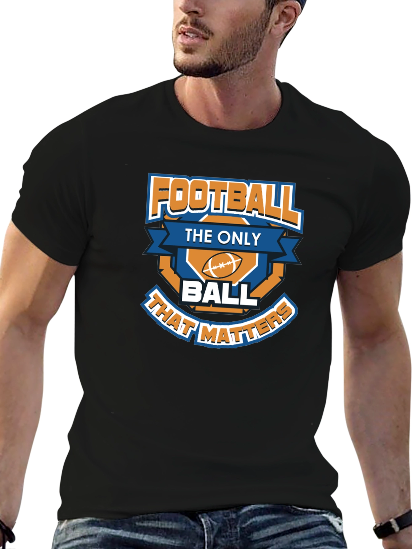 Football is the Only Ball That Matters T-Shirt