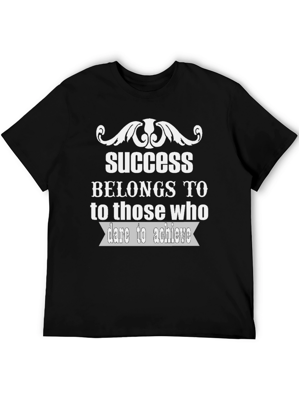 Success T-Shirt - Dare to Achieve Motivation
