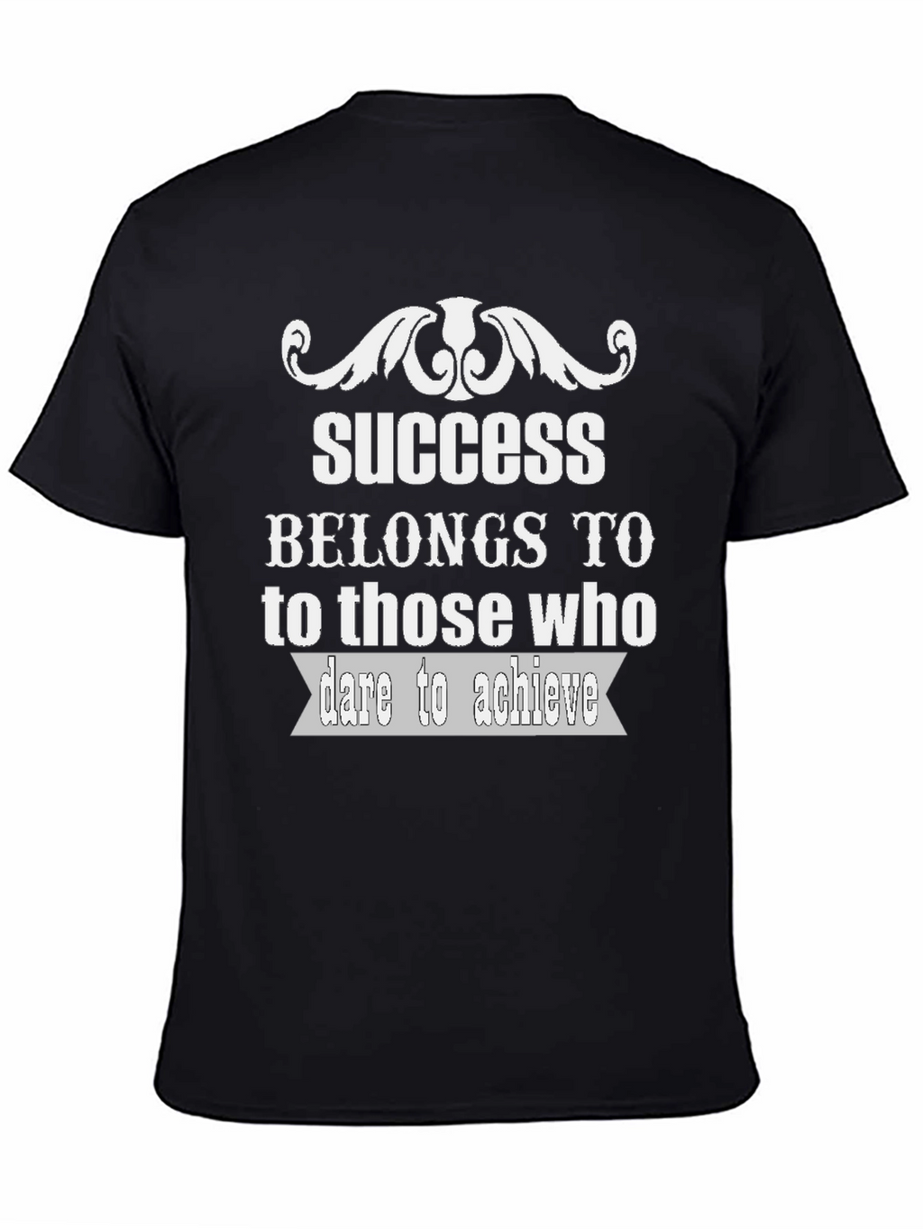 Success T-Shirt - Dare to Achieve Motivation