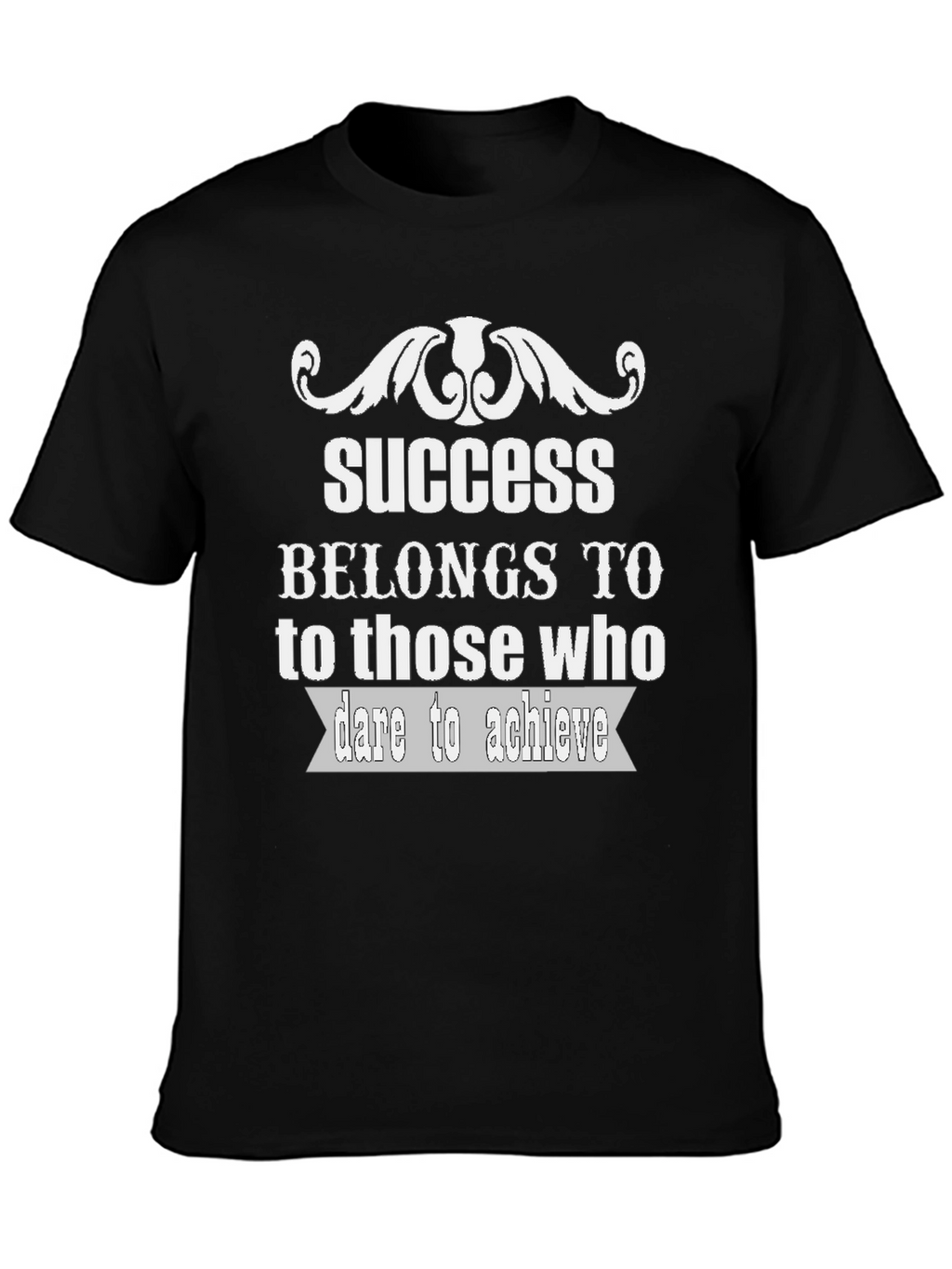 Success T-Shirt - Dare to Achieve Motivation