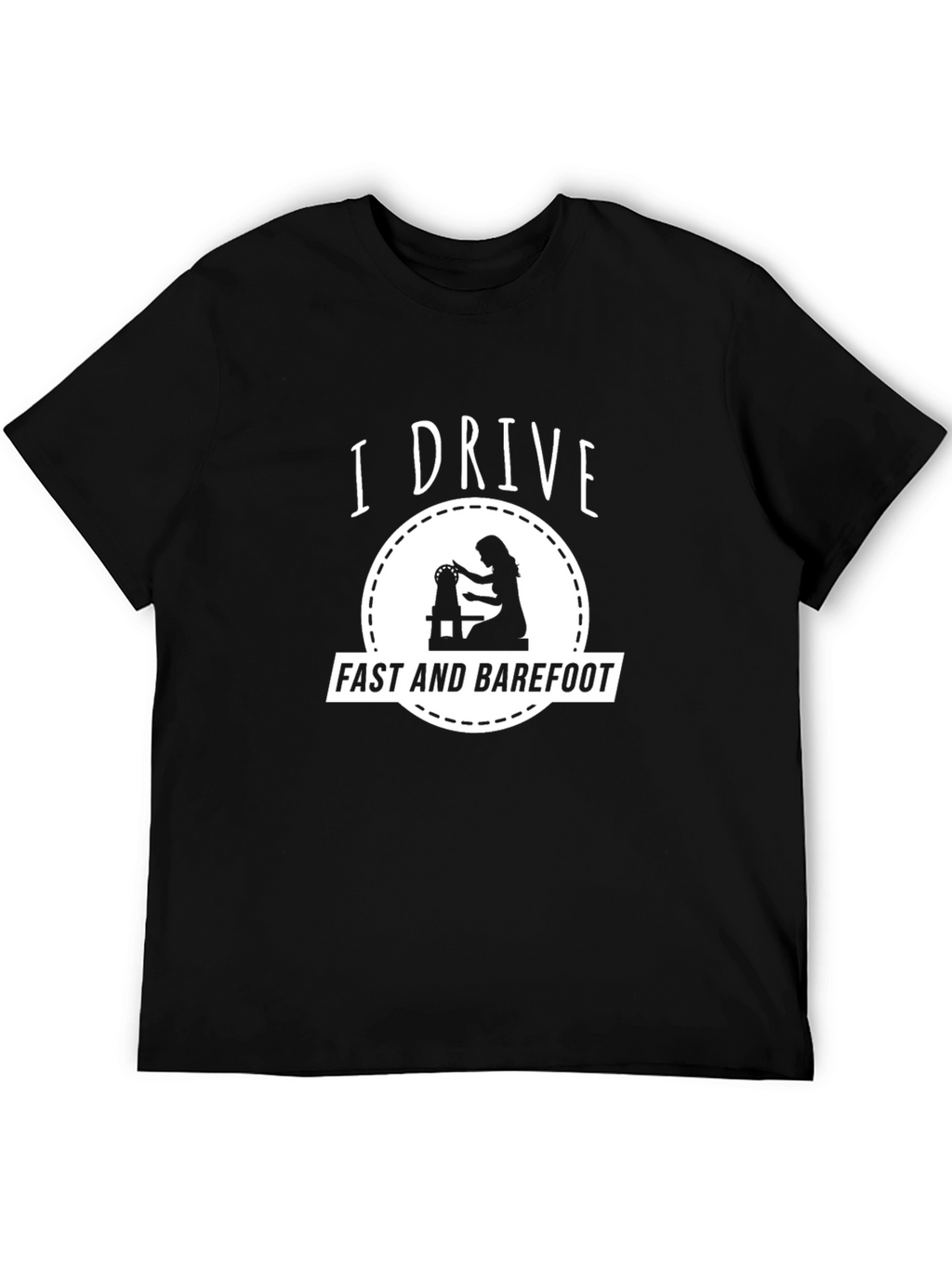 I Drive Fast and Barefoot T-Shirt