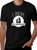 I Drive Fast and Barefoot T-Shirt