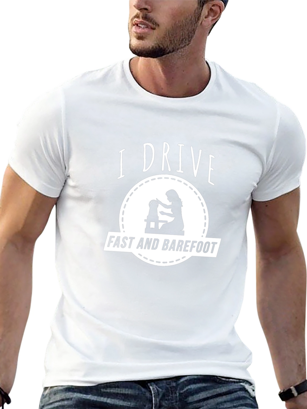 I Drive Fast and Barefoot T-Shirt