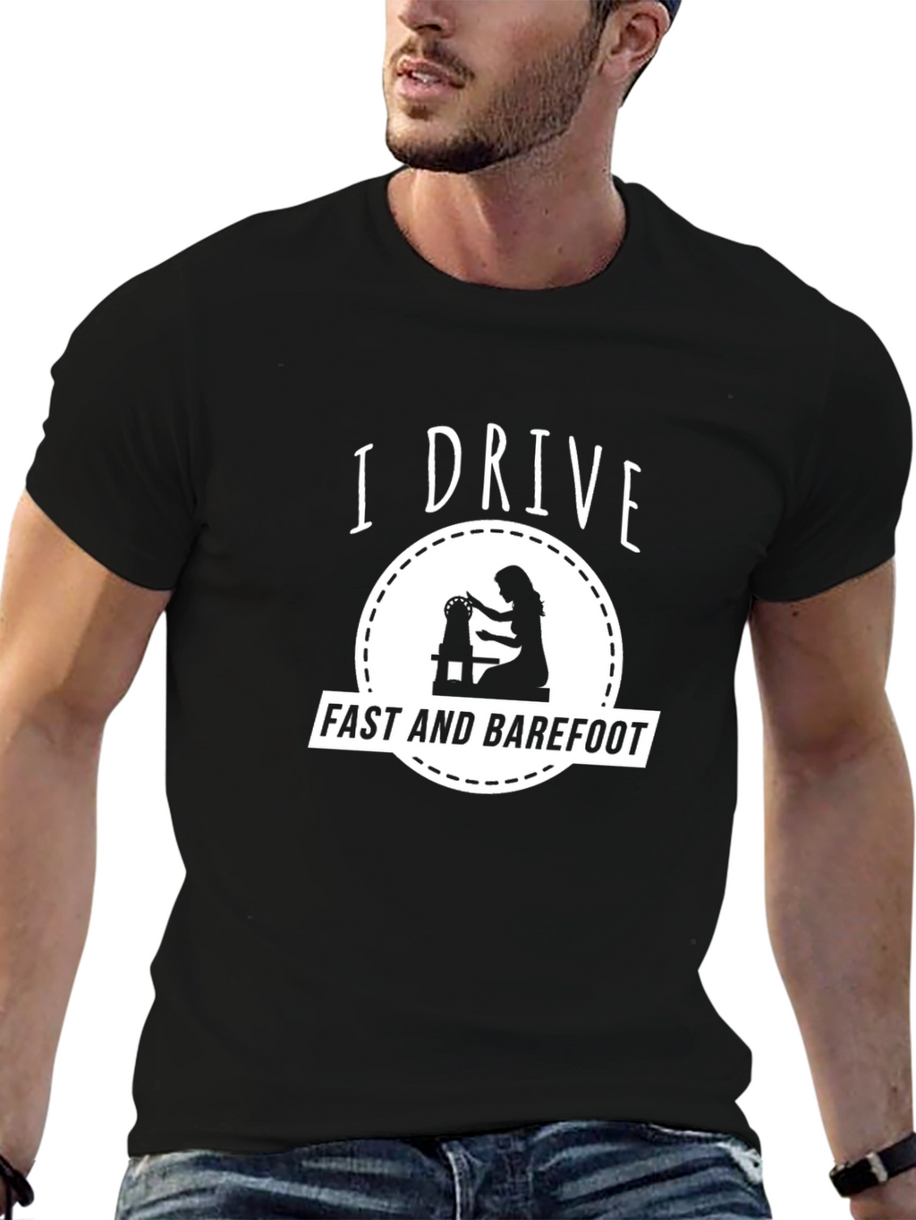 I Drive Fast and Barefoot T-Shirt