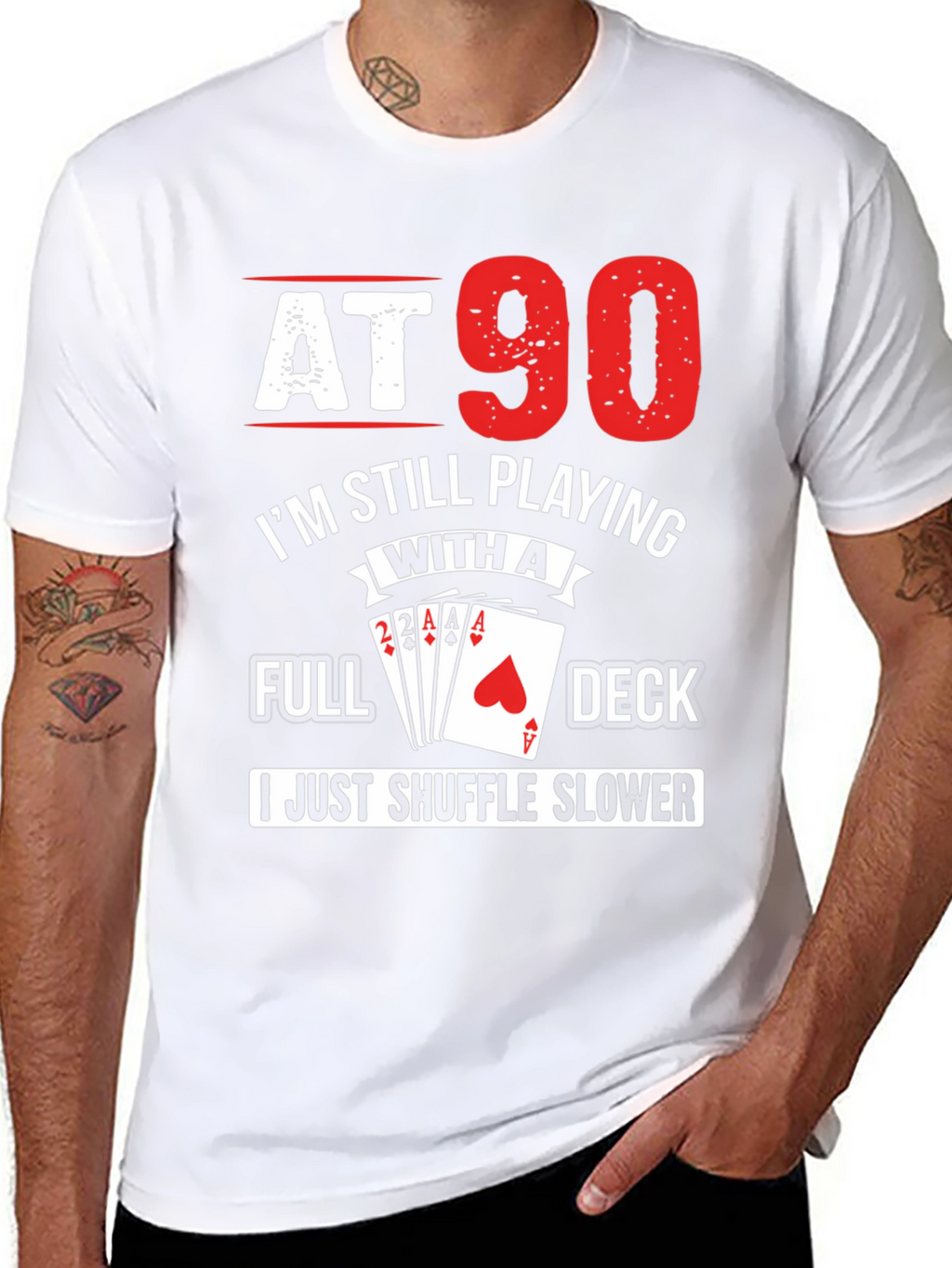 At 90 Still Playing Card Deck T-Shirt