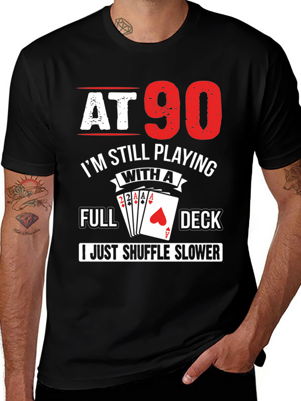 At 90 Still Playing Card Deck T-Shirt