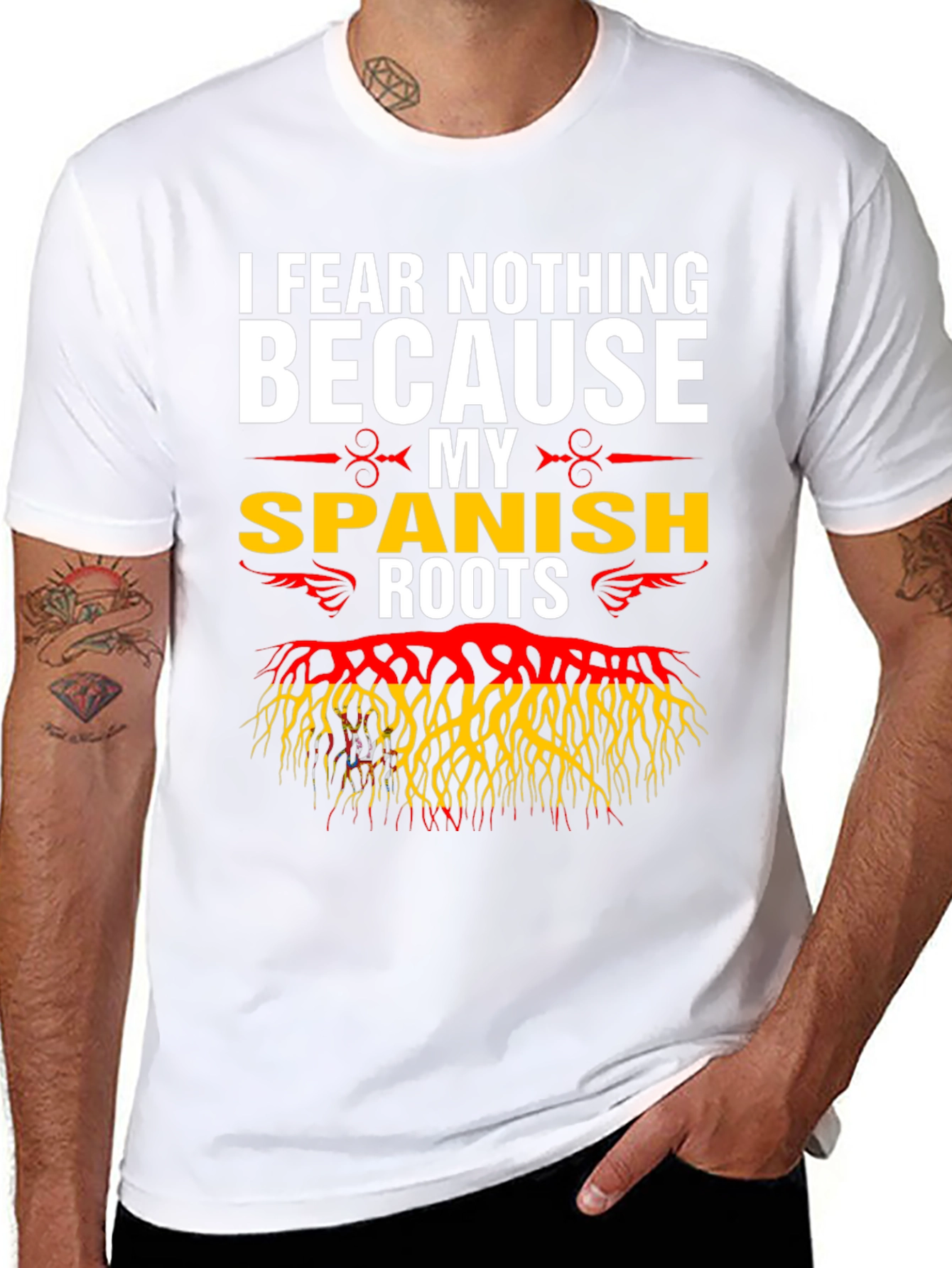 I Fear Nothing Because My Spanish Roots T-Shirt