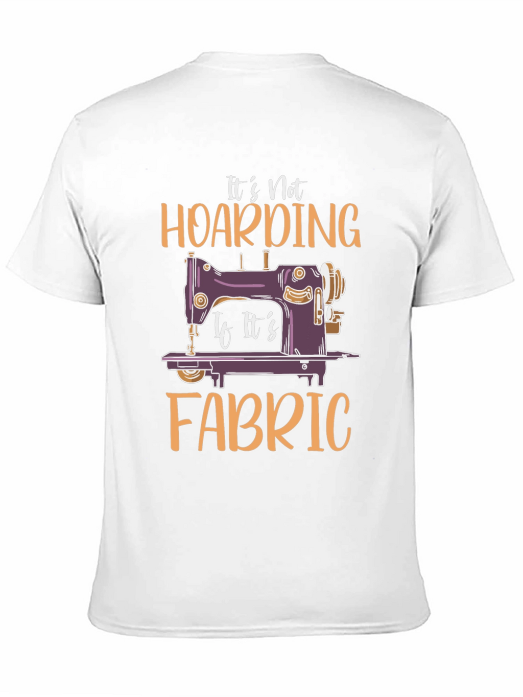 Its Not Hoarding Fabric T-Shirt