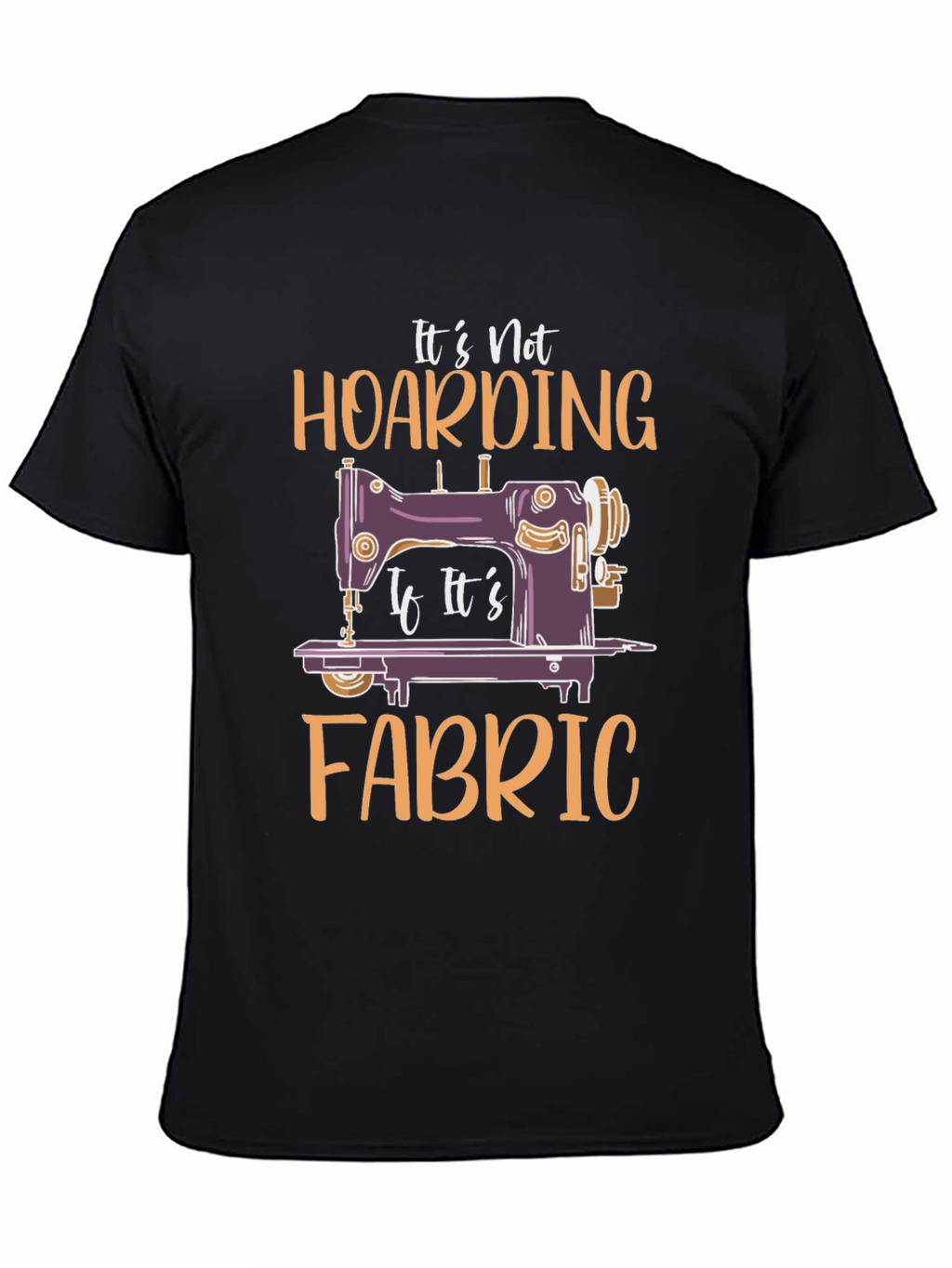 Its Not Hoarding Fabric T-Shirt