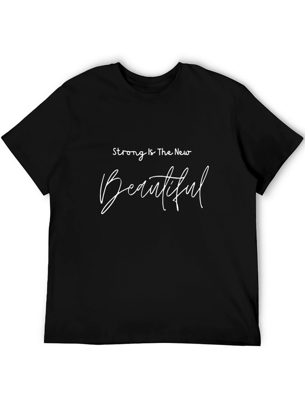 Strong is the New Beautiful Black T-Shirt