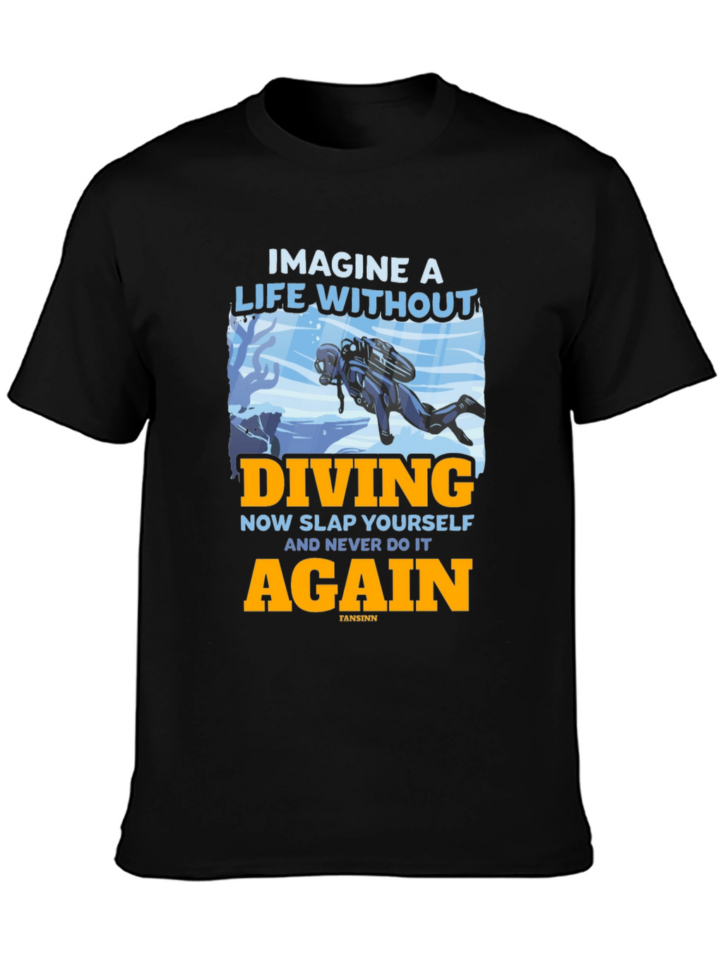 Diving T-Shirt - Imagine a Life Without Diving