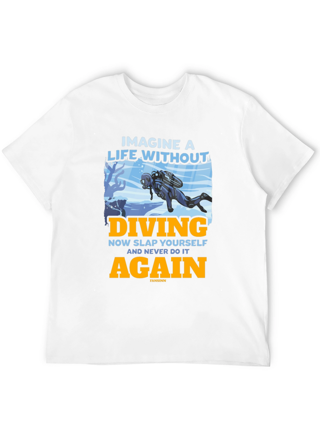 Diving T-Shirt - Imagine a Life Without Diving