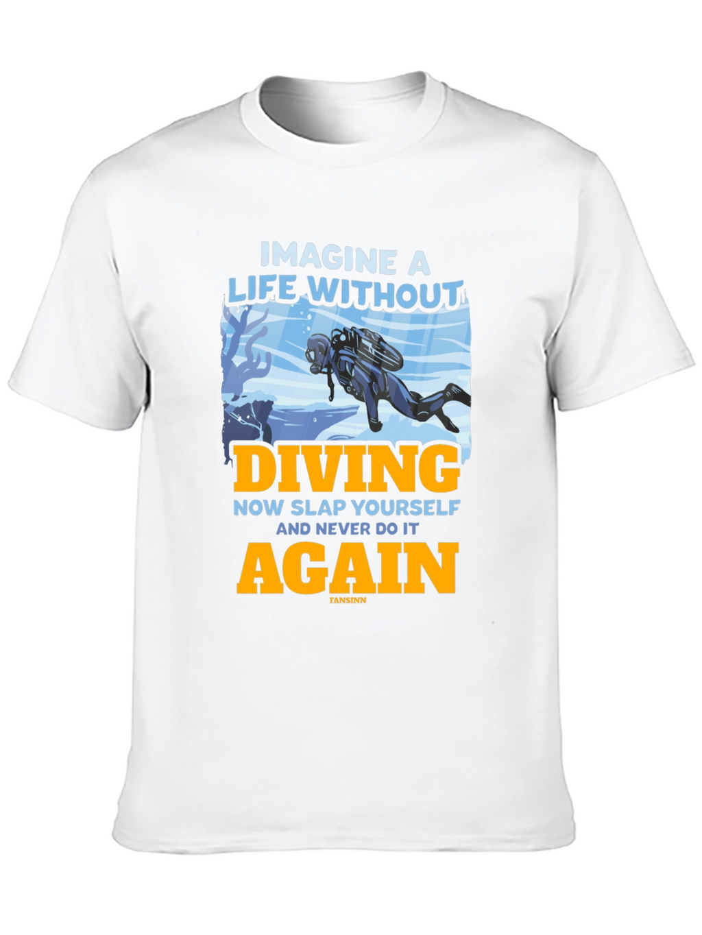 Diving T-Shirt - Imagine a Life Without Diving