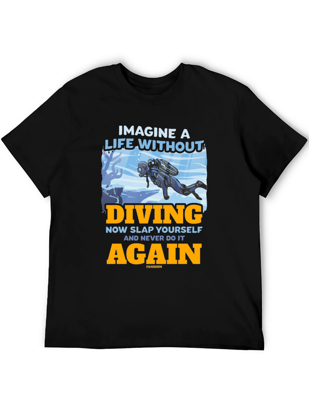 Diving T-Shirt - Imagine a Life Without Diving