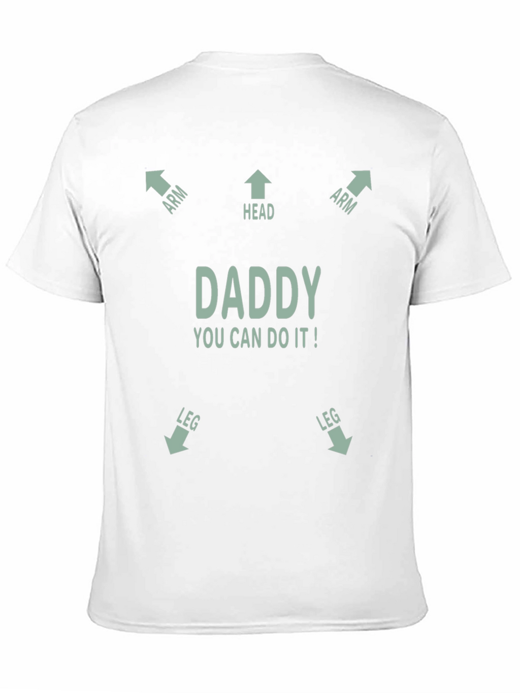 Daddy You Can Do It! T-Shirt