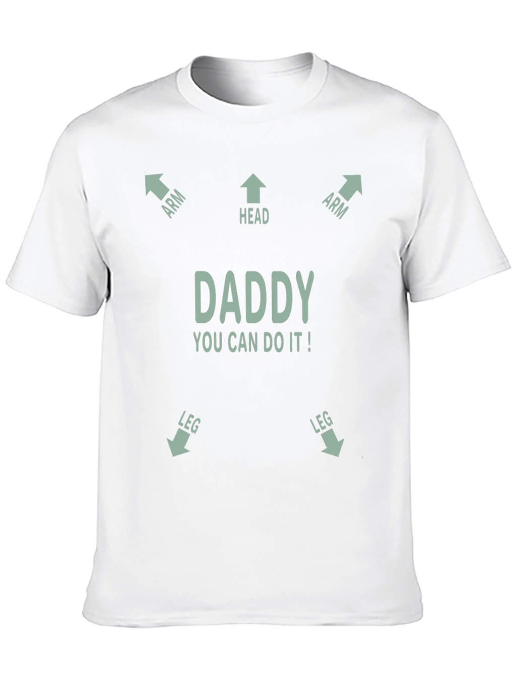 Daddy You Can Do It! T-Shirt