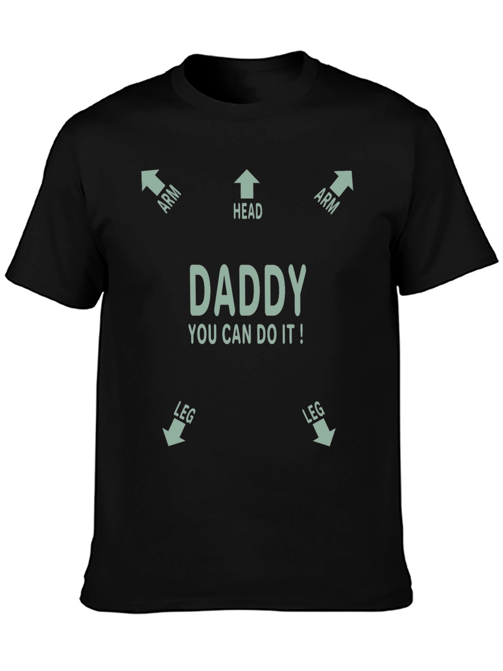 Daddy You Can Do It! T-Shirt