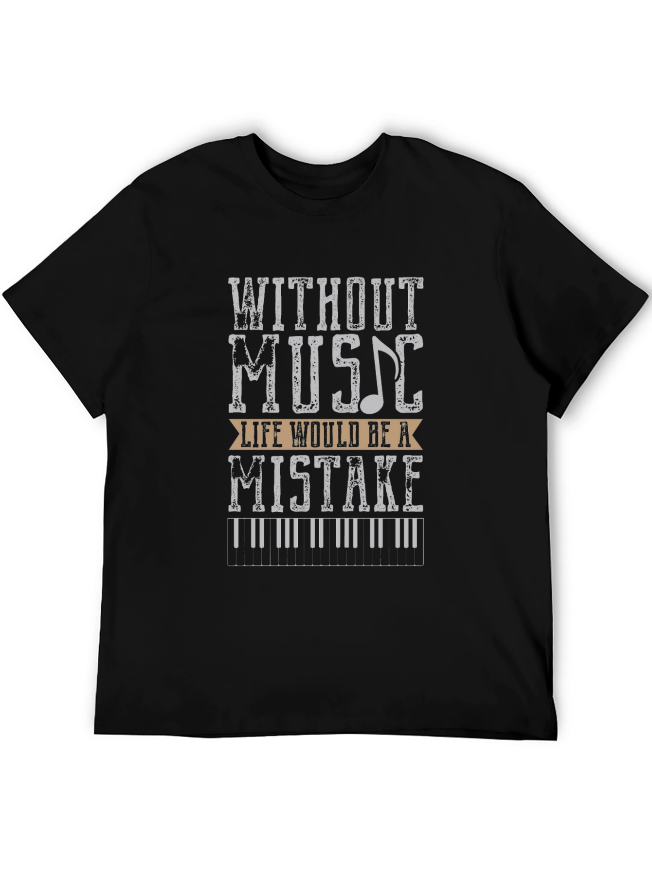 Music Lover T-Shirt - Without Music Life Would Be a Mistake Tee