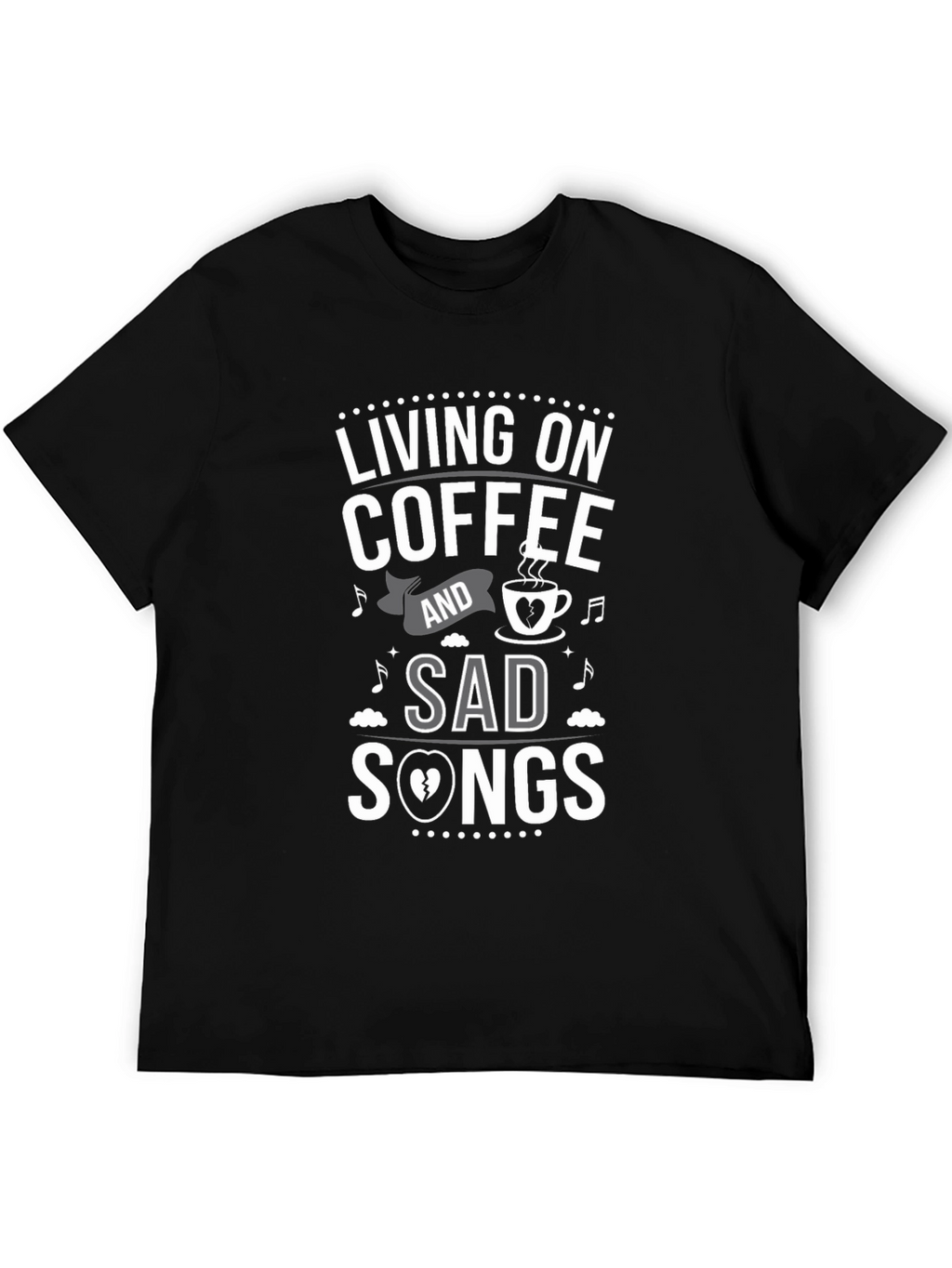 Living on Coffee & Sad Songs T-Shirt
