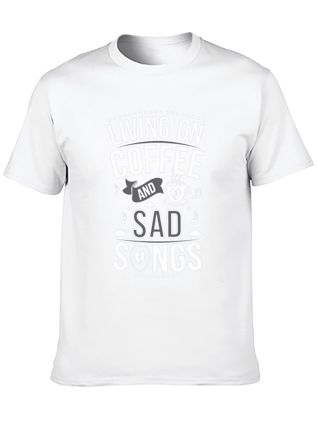 Living on Coffee & Sad Songs T-Shirt