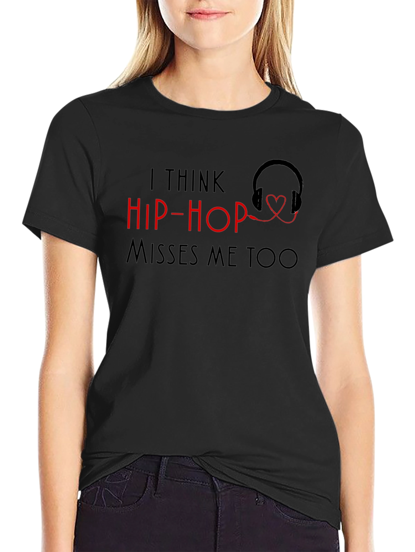 I Think Hip-Hop Misses Me Too T-Shirt