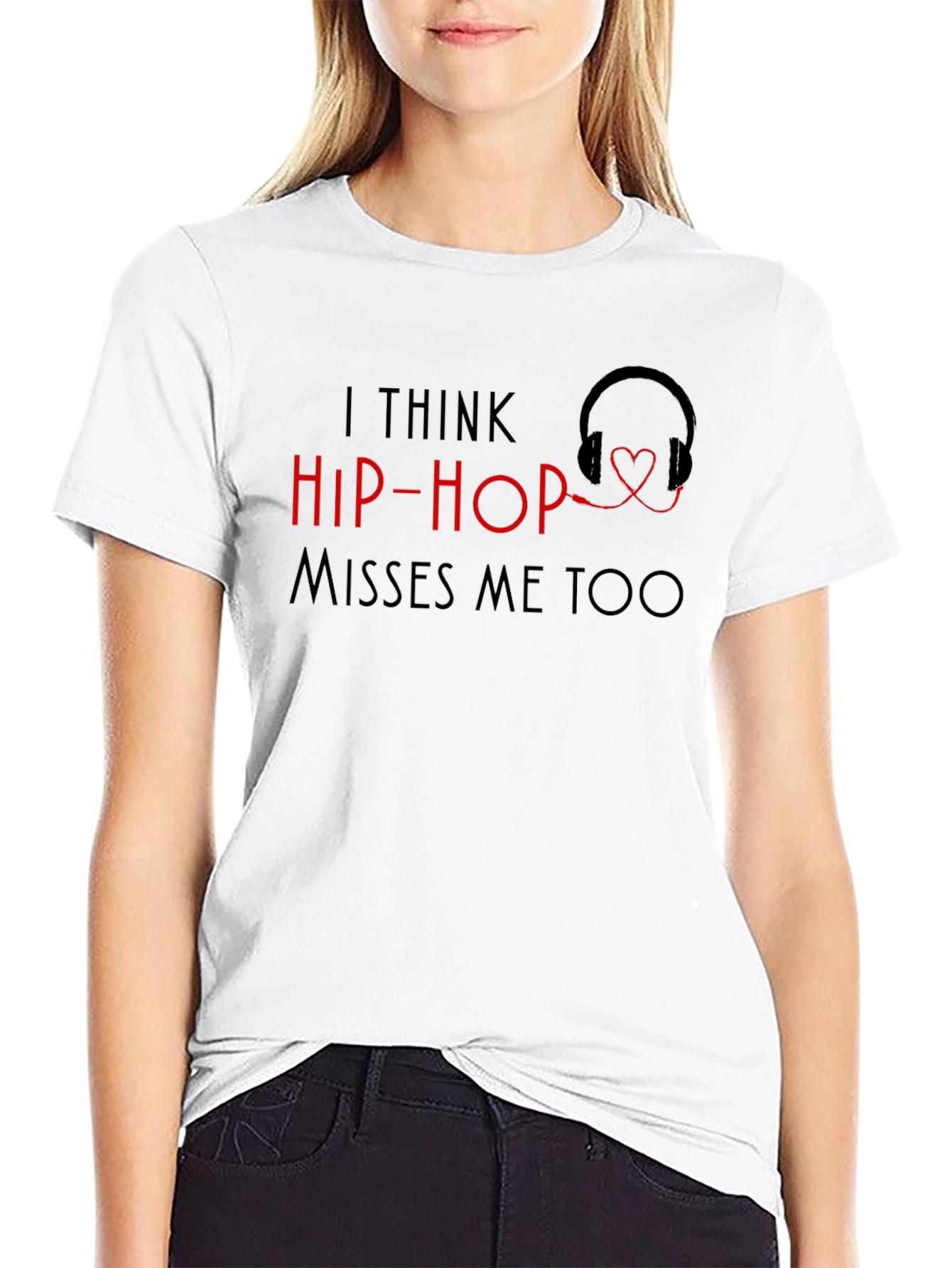 I Think Hip-Hop Misses Me Too T-Shirt