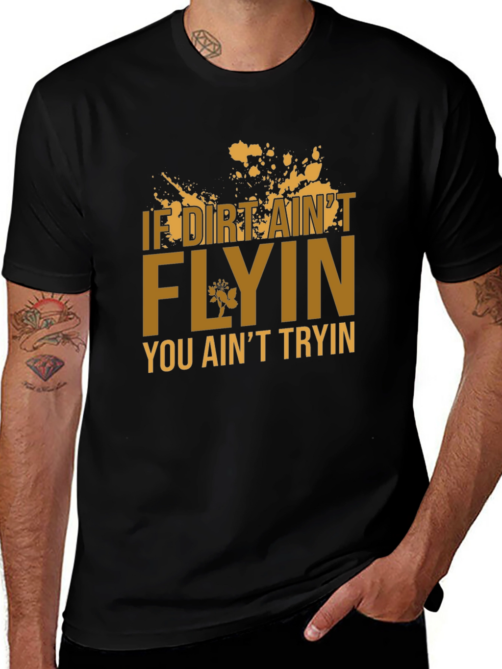 If Dirt Aint Flyin T-Shirt