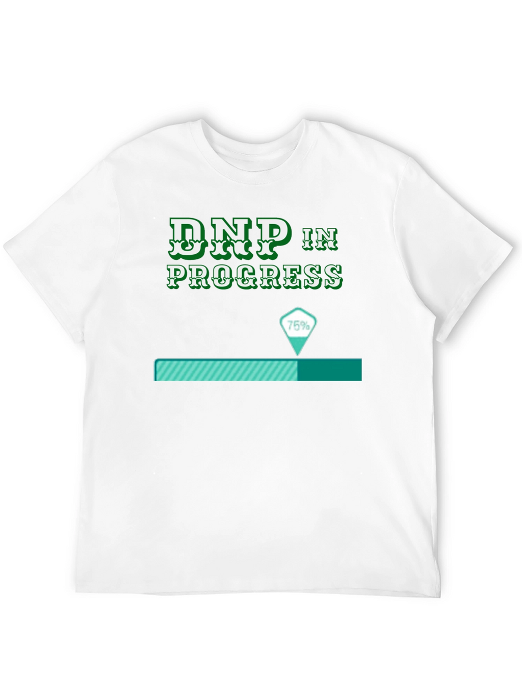 DNP In Progress Funny T-Shirt