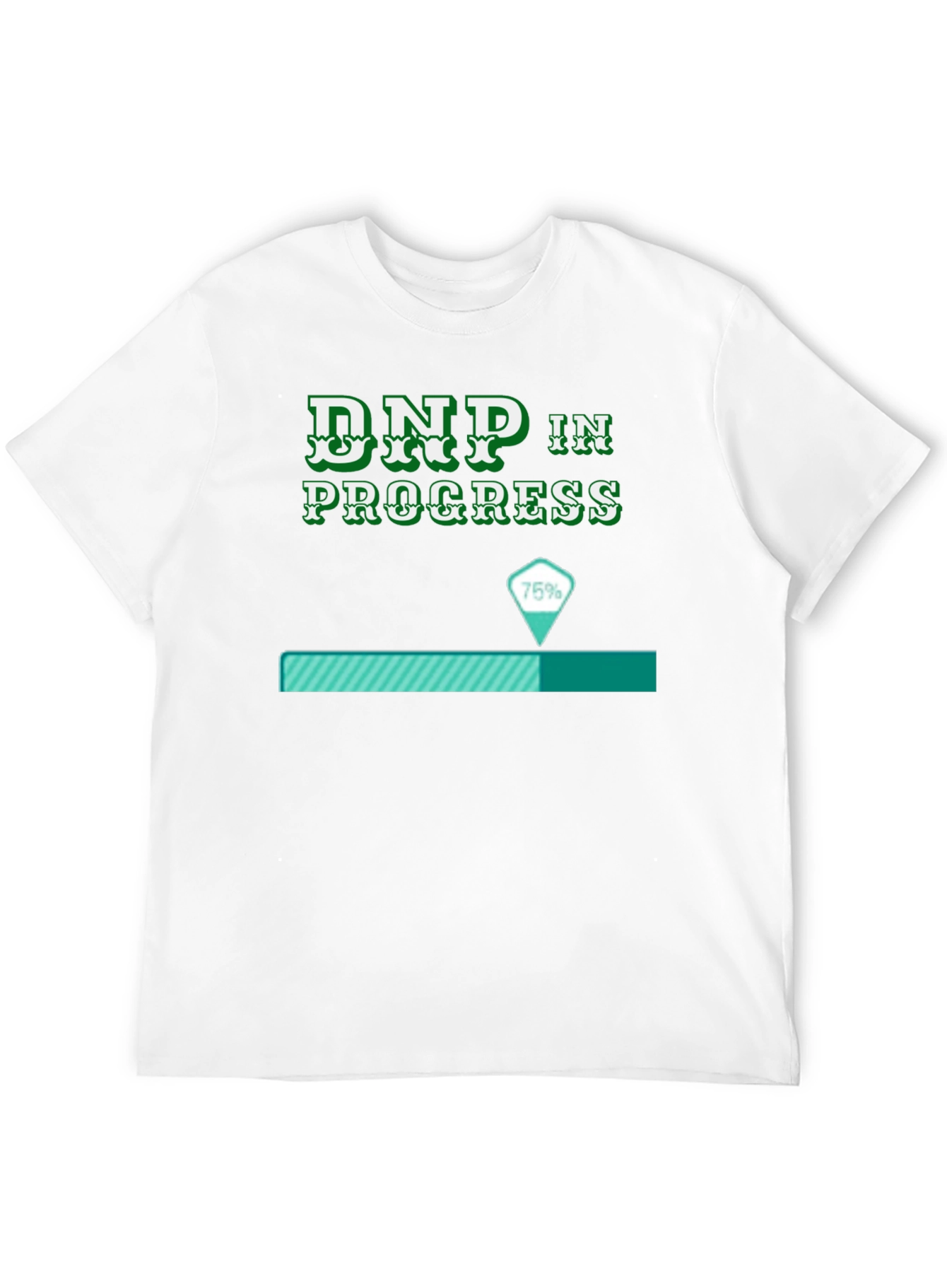 DNP In Progress Funny T-Shirt