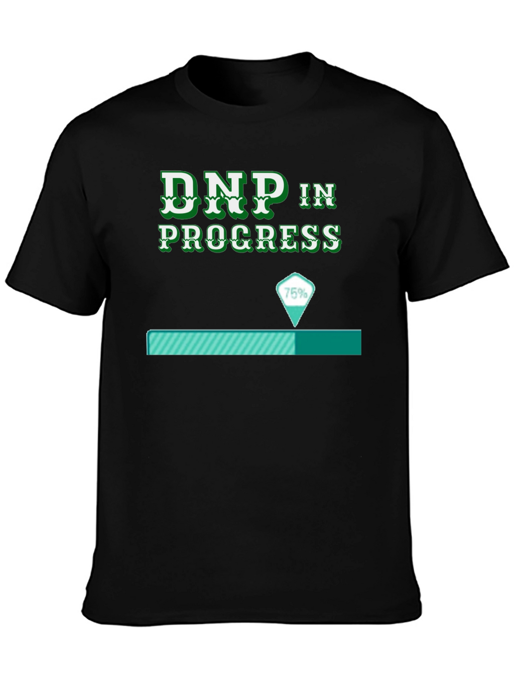 DNP In Progress Funny T-Shirt