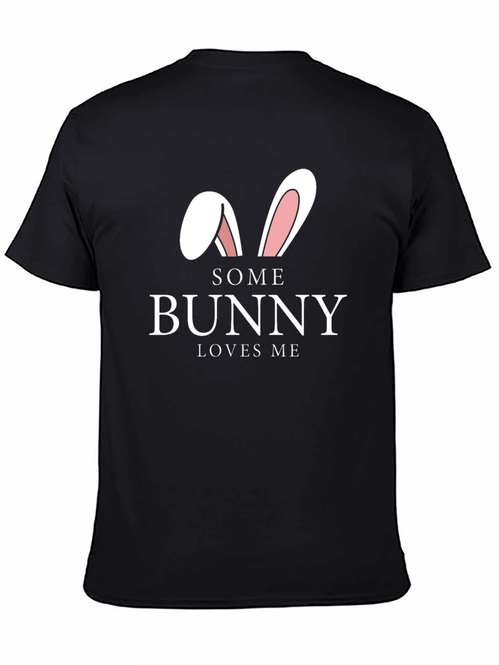 Some Bunny Loves Me T-Shirt - Easter Graphic Tee