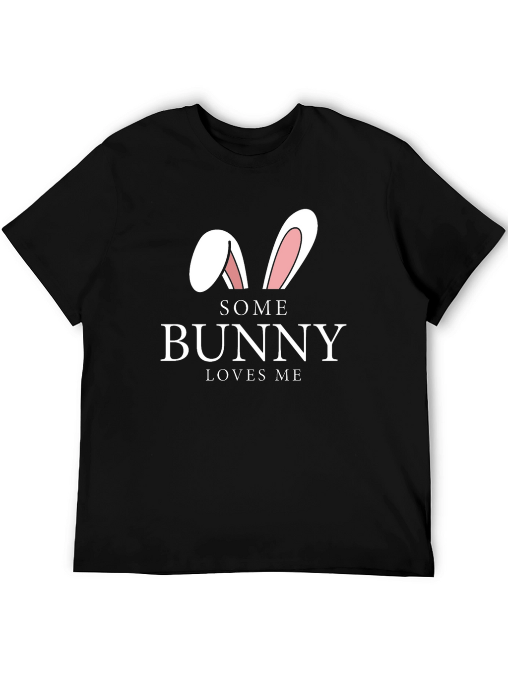 Some Bunny Loves Me T-Shirt - Easter Graphic Tee