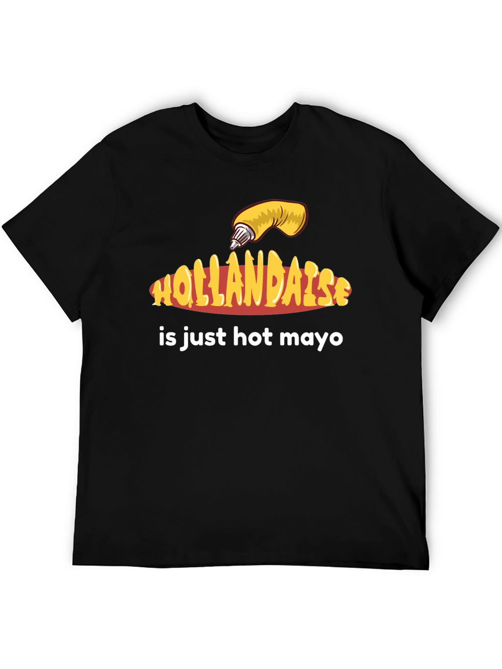 Hollandaise Hot Mayo T-Shirt - Funny Foodie Tee