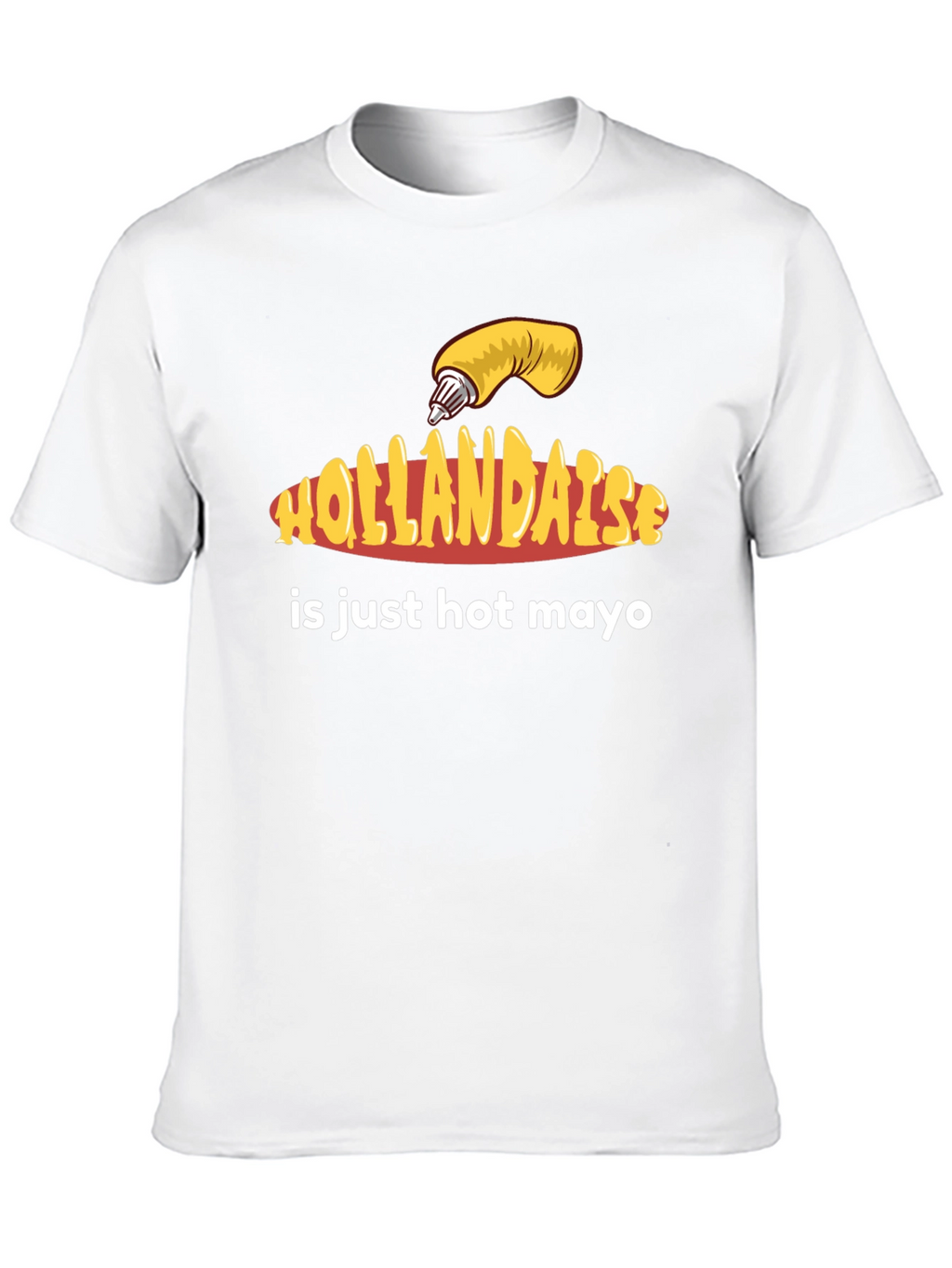 Hollandaise Hot Mayo T-Shirt - Funny Foodie Tee
